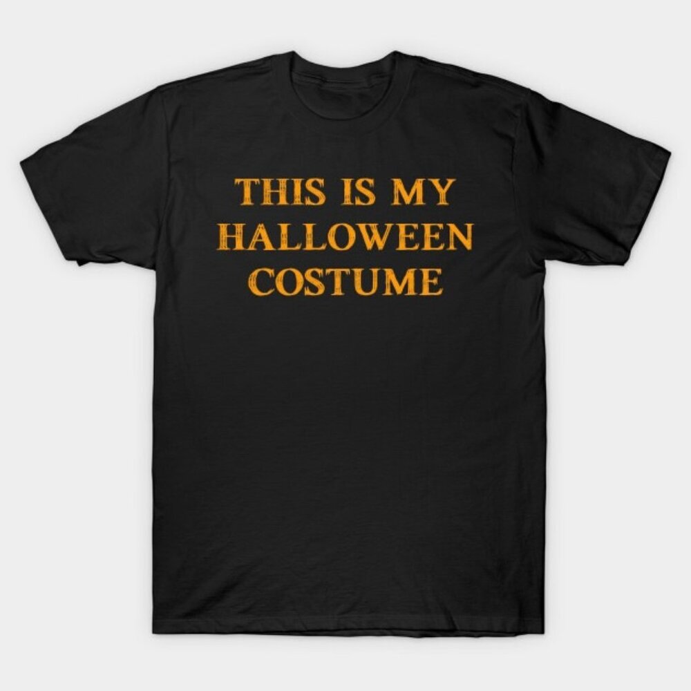 This Is My Halloween Costume Funny Halloween Graphic T-Shirt Party Tee  90